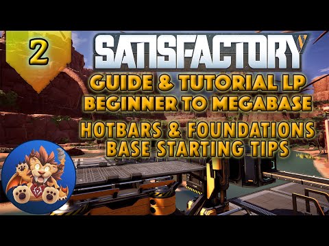 Satisfactory Beginner to Megabase: Hotbars - Foundations - Base Starting Tips - Tutorial LP - EP2
