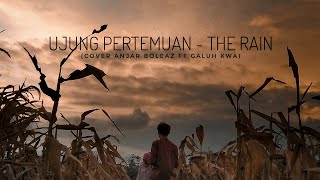 Download lagu The Rain - Ujung Pertemuan (Cover Video) by Anjar Boleaz & Galuh KWA mp3