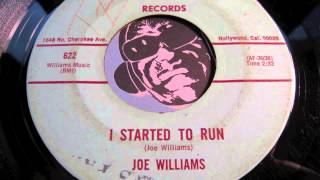 Joe Williams I Started To Run