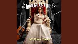 Loretta Lynn Still Woman Enough