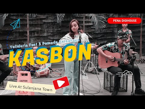 Yulidaria - Kasbon (Feat @3pemudaberbahayaofficial  ) | Live @ Sulanjana Town