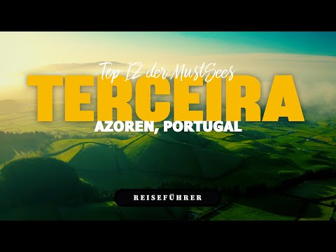 12 Unverzichtbare Orte auf Terceira, Azoren