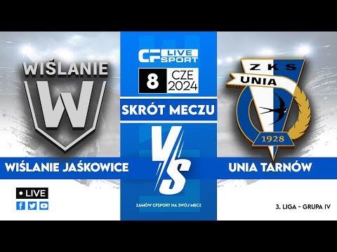 Skrót | Wiślanie Jaśkowice - Unia Tarnów | 08.06.2024