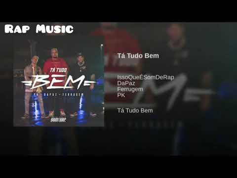 DaPaz Ft PK, Ferrugem- Tá Tudo Bem
