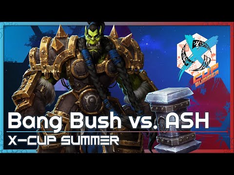 Bang Bush vs. ASH - X-Cup Summer - Heroes of the Storm 2022