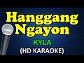 HANGGANG NGAYON - Kyla (HD Karaoke)