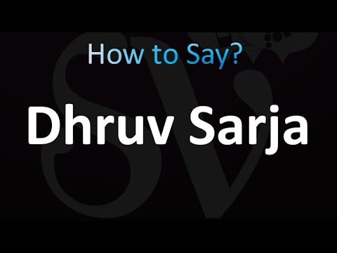 How to Pronounce Dhruv Sarja (correctly!)