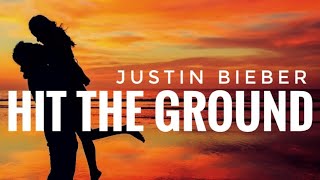 Justin Bieber - Hit The Ground (Official Lyrics) 2021