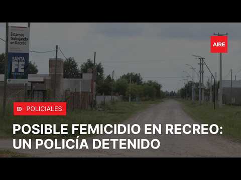 Investigan posible FEMICIDIO EN RECREO: detuvieron a un POLICÍA de la PAT