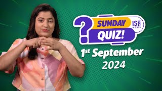 The ISH Sunday Quiz - 1st Sept 2024