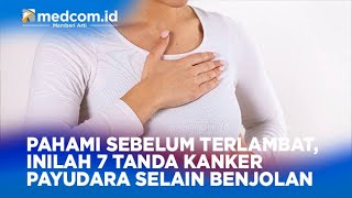 Download lagu PAHAMI SEBELUM TERLAMBAT, INILAH 7 TANDA KANKER PAYUDARA SELAIN BENJOLAN mp3