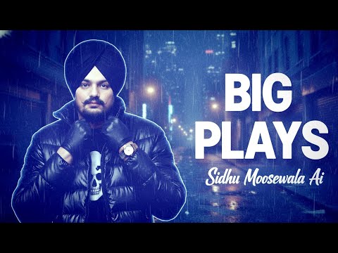 Big Plays Sidhu Moosewala AI JXGGI Sickboi NSG Music 2025 4K