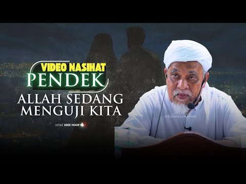 USTAZ SIDEK NOOR - ALLAH SEDANG MENGUJI KITA