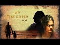 Hindi Short Film My Daughter Noyonita Lodh Emotional Story On Father Daughter Relationship