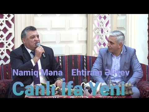 Namiq Mena, Ehtiram Əliyev,  Ruzi mehribanlıq olan yerdədir  Canlı İfa YENİ 2022 ( Bu Bizik) də