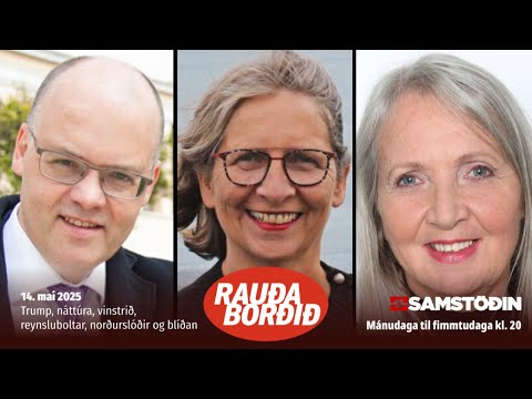 Trump, náttúra, vinstrið, reynsluboltar, norðurslóðir og blíðan