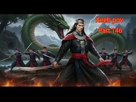 Xeeb Pov The Swordsman legend Episode 146 - Hmong Action Warrior Story