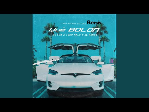 Que Bolon (feat. DJ Yom, Lobo Malo & El Menor) (Remix)