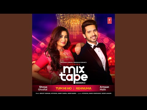 Tum Hi Ho-Rehnuma (From "T-Series Mixtape Season 2") — watch video