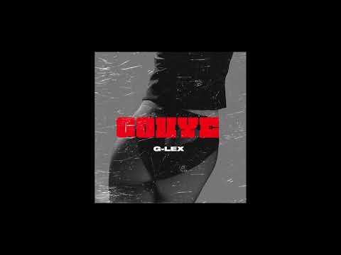 G-Lex - " GOUYE " 🍑 ( Official Audio )