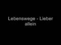 Lebenswege - Lieber allein 