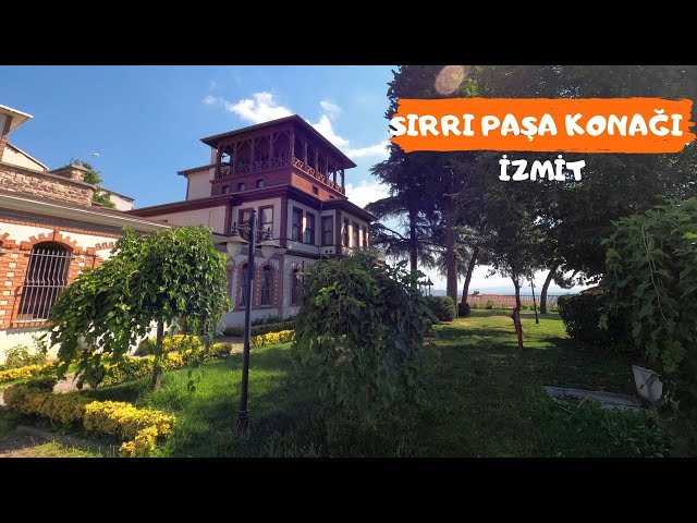 SIRRI PAŞA KONAĞI - İzmit'te Tarihi Konak (İzmit Gezilecek Yerler)
