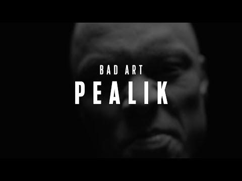 BAD ART - PEALIK