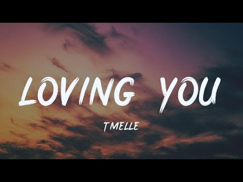 T'melle - Loving You [lyric]