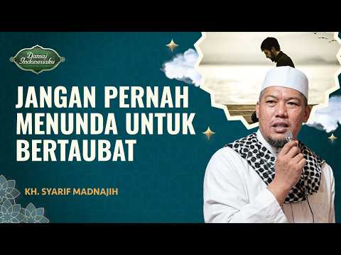 Taubatmu yang akan Mendahului Ajal atau Ajalmu yang akan Membuatmu Menyesal? | Damai Indonesiaku