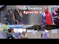 DAN GWAMNA Full Episode (9) Original 2023