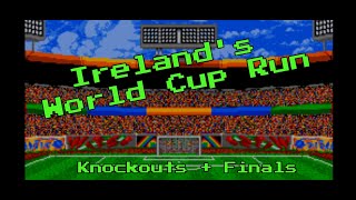 Sensible Soccer: Ireland's World Cup Run - Knockouts and Finals