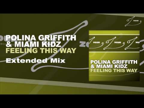 Polina Griffith & Miami Kidz - Feeling This Way (Extended Mix)