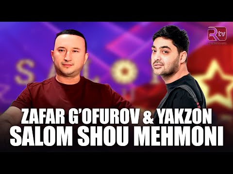 Salom shou mehmoni Zafar G’ofurov va Yakzon