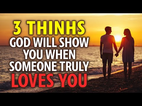 When Someone Truly Loves You, God Will Show You These Signs. Open God's Message for You Today