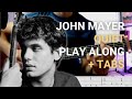 John Mayer | Quiet | GUITAR PLAYALONG + TAB