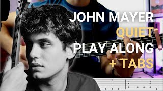 John Mayer | Quiet | GUITAR PLAYALONG + TAB