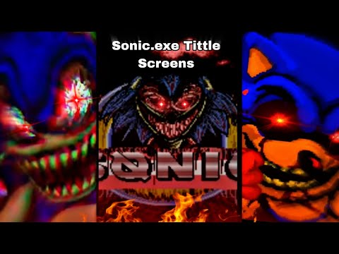 Sonic.exe the Most Scariest Tittle Screens!!!