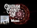 Chatham County Line - "Magic" (Official Video)