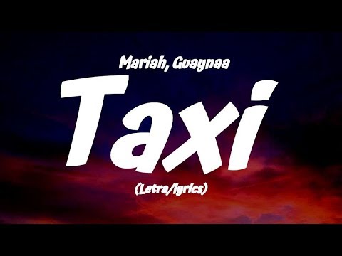 Mariah, Guaynaa - Taxi (Letra/Lyrics)