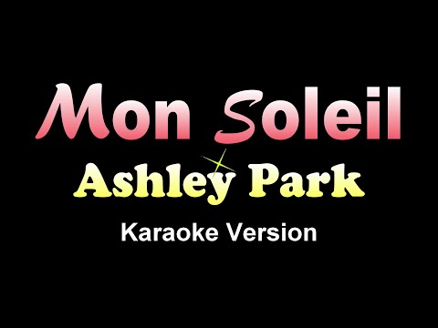 MON SOLEIL - Ashley Park (KARAOKE VERSION)