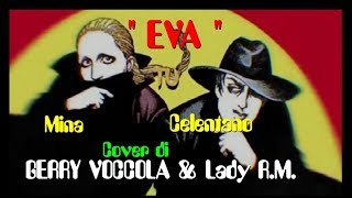 EVA (Mina-Celentano) cover di GERRY & LADY R.M.