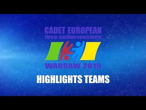 CADET EUROPEAN JUDO CHAMPIONSHIPS WARSAW 2019 - HIGHLIGHTS DAY 4 TEAMS