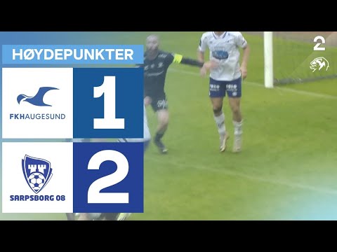 Haugesund 1 - 2 Sarpsborg 08 - Høydepunkter