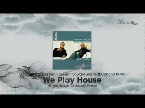 Dj Chus, David Penn & Soulgrand feat. Concha Buika - We Play House (Angel Anx & DJ Aleksij Remix)
