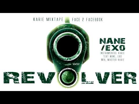 Nane & Exo - Revolver  [Karie "F2FB Mixtape"]