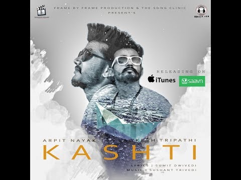 Kashti (Official Video 2017)| Arpit Nayak | Lawkesh Tripathi | The Song Clinic | Frame By Frame