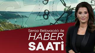 Serap Belovacıklı ile Haber Saati | 7 Eylül