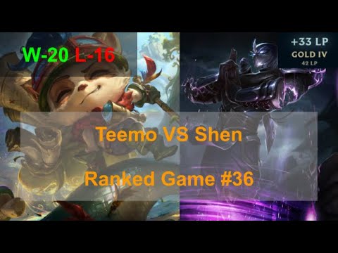 Ranked Game #36  /  Teemo VS Shen Top Lane
