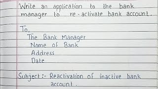 Write an application to the bank manager to reactivate bank account | Handwriting