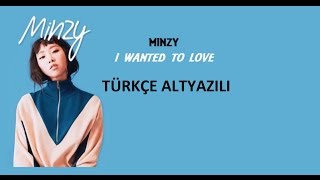 (Türkçe Altyazılı) MINZY - I Wanted To Love (OST)
